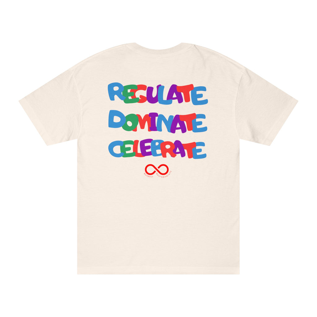 "Regulate. Dominate. Celebrate" T-shirt